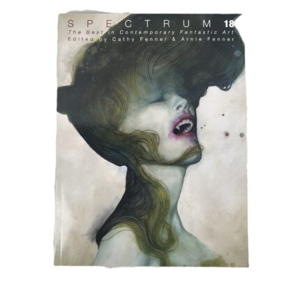Spectrum 18: The Best in Contemporary Fantastic Art | Cathy & Arnie Fenner #71901-2